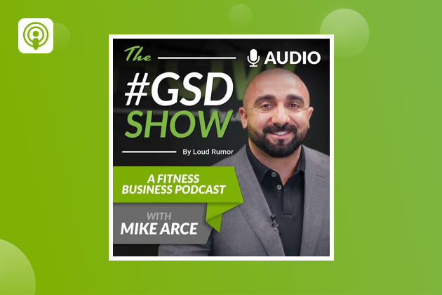 fitness business podcasts, the gsd show by loud rumor podcast