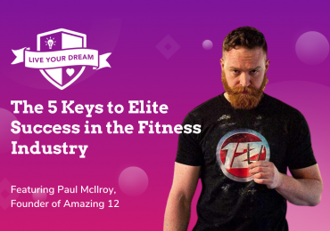 The 5 Keys to Elite Success in the Fitness Industry