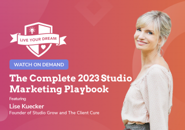 The Complete 2023 Studio Marketing Playbook | Live Your Dream
