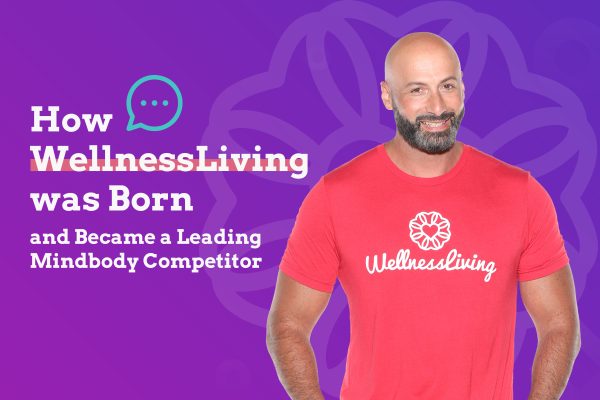 How did WellnessLiving become the leading Mindbody competitor? Here’s the story of WellnessLIving’s all-in-one solution.