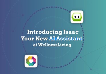 Introducing Isaac: Your New AI Assistant at WellnessLiving