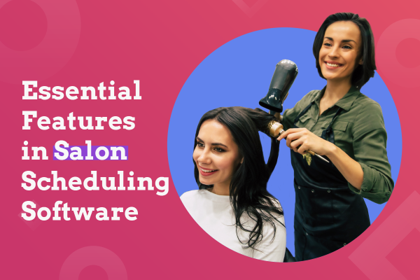 Looking for salon scheduling software? In this guide, we show you the must-haves features for in any platform. Plus, we offer top tools.