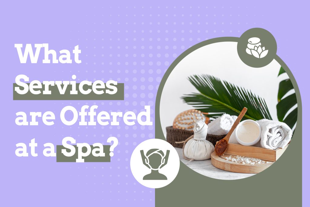What Services are Offered at a Spa?