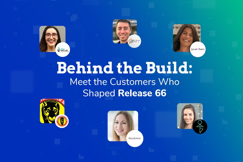 Behind the Build: Meet the Customers Who Shaped Release 66