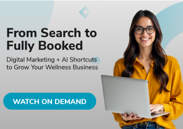 From Search to Fully Booked: Digital Marketing + AI Shortcuts to Grow Your Wellness Business