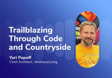 Trailblazing Through Code and Countryside: Yuri Popoff, Chief Architect of WellnessLiving