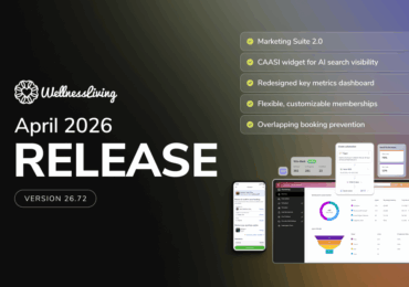 The WellnessLiving Release notes for April 2026.